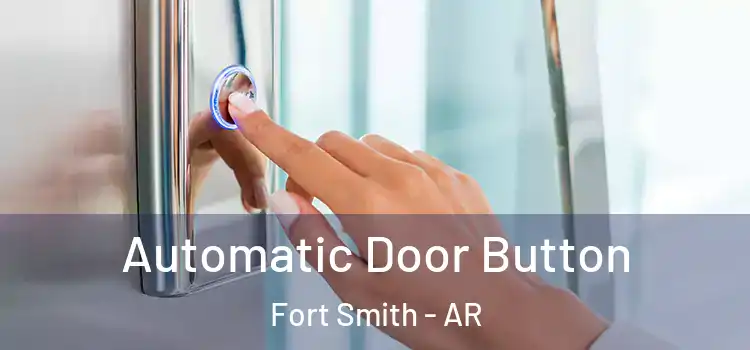  Automatic Door Button Fort Smith - AR