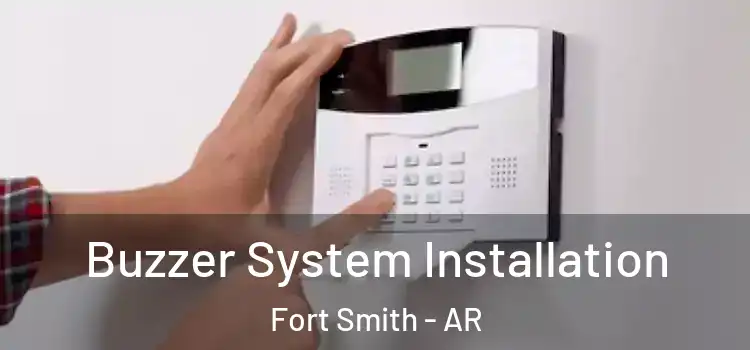  Buzzer System Installation Fort Smith - AR