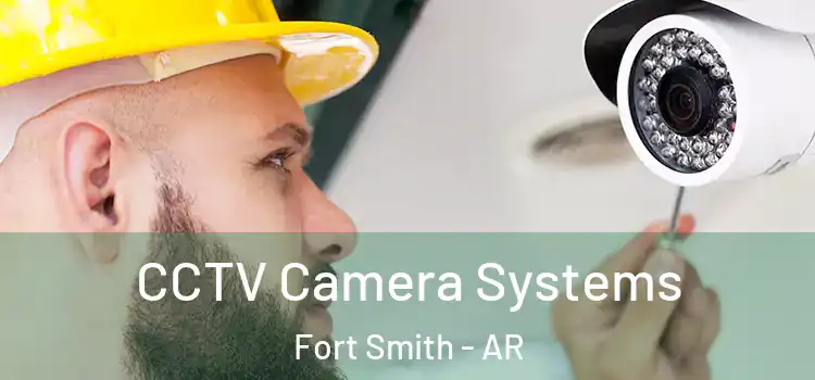  CCTV Camera Systems Fort Smith - AR
