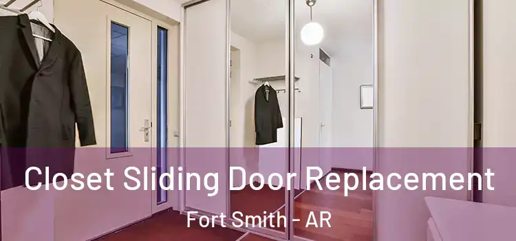  Closet Sliding Door Replacement Fort Smith - AR