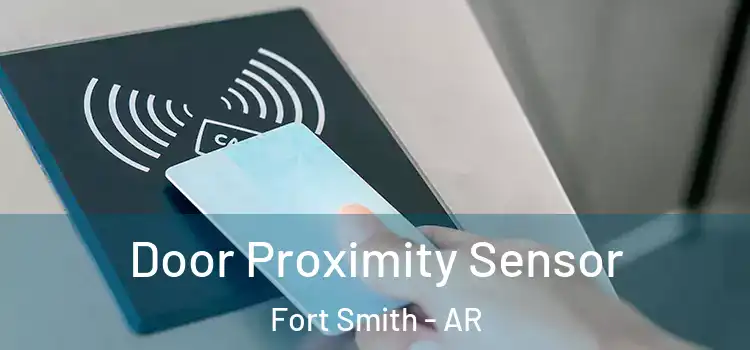  Door Proximity Sensor Fort Smith - AR