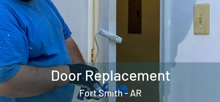  Door Replacement Fort Smith - AR
