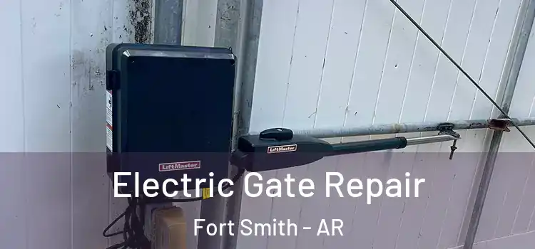 Electric Gate Repair Fort Smith - AR