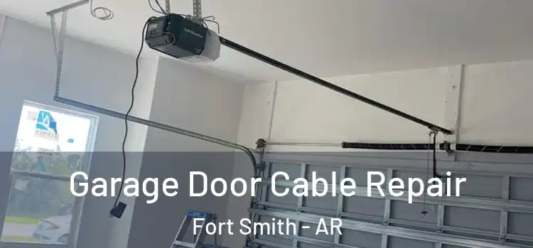  Garage Door Cable Repair Fort Smith - AR