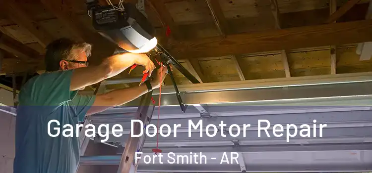  Garage Door Motor Repair Fort Smith - AR