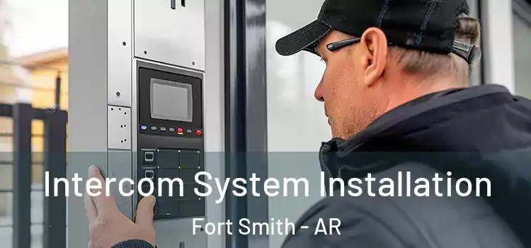  Intercom System Installation Fort Smith - AR