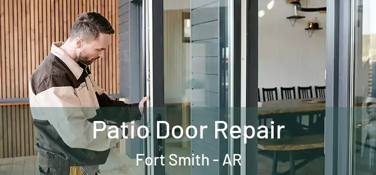 Patio Door Repair Fort Smith - AR